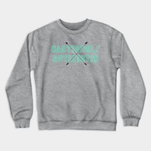 Cautiously Optimistic Crewneck Sweatshirt